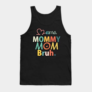 Funny Mama Mommy Mom Bruh Tank Top